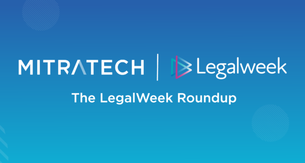 Mitratech - The LegalWeek Round up Blog Banner