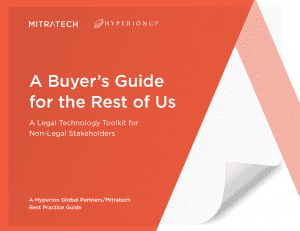 The Buyer’s Guide for the Rest of Us: A Legal Technology Toolkit for Non-Legal Stakeholders