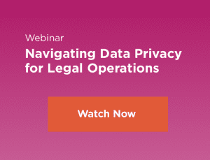 Webinar: Navigating Data Privacy for Legal Operations