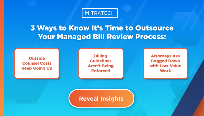 3 Ways to Know It’s Time to Outsource Your Legal Bill Review Process | Mitratech