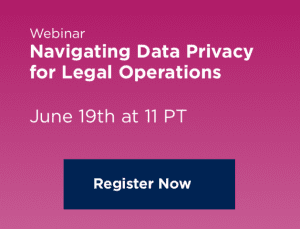 Webinar - Navigating Data Privacy for Legal Operations